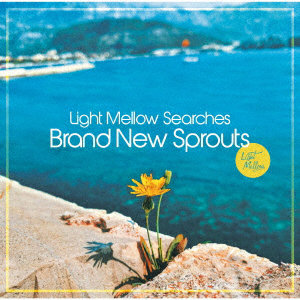 Light Mellow Searches- Brand New Sprouts