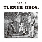 ターナー・ブラザーズ/アクト1（初回限定盤）（紙ジャケット仕様）