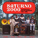 サトゥルノ 2000 ～ ラ・レバハーダ・デ・ロス・ソニデーロス 1962-1983