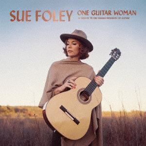 スー・フォーリー/ワン・ギター・ウーマン:ア・トリビュート・トゥ・ザ・フィーメイル・パイオニアズ・オブ・ギター