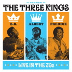 B.B.キング、アルバート・キング＆フレディ・キング/ザ・スリー・キングス・ライブ・イン・ザ・70s