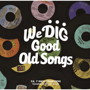 WE DIG！/GOOD OLD SONGS