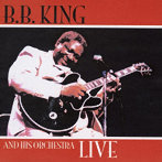 B.B.キング・アンド・ヒズ・オーケストラ/ライヴ（完全限定生産盤）