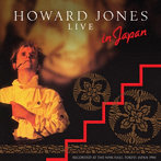 ハワード・ジョーンズ/ライヴ・アット・ザ・NHKホール， 1984（DVD付）