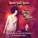 LINDA GAIL LEWIS/A TRIBUTE TO JERRY LEE LEWIS