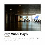 CITY MUSIC TOKYO transit