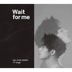 キム・ヒョンジュン/Wait for me（Type-A）（DVD付）