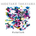 Hidetake Takayama/Asterism