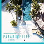 PARADISE LIFE mixed by DJ KENTA（ZZ PRODUCTION）