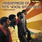 SOUL MUSIC LOVERS ONLY:MASTERPIECES OF 70’S VOCAL GROUP GEM