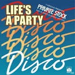 LIFE’S A PARTY :T-GROOVE PRESENTS PRIVATE STOCK POP ‘N’ DISCO CLASSICS 1974-1978（完全限定生産盤）