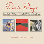 Dixie Dregs/Free Fall / What If / Night Of The Living Dregs