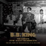 B.B.キング/ザ・コンプリート・RPM/ケント・レコーディング・ボックス 1950~1965 The Life，Times and the Blues of B.B. in All His Glory