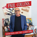 PAUL COLLINS/STAND BACK AND TAKE A GOOD LOOK