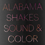 Alabama Shakes/Sound ＆ Color （Deluxe Edition）