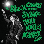ブラック・クロウズ/SHAKE YOUR MONEY MAKER （LIVE）
