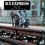 B.T.EXPRESS/ドゥ・イット（ティル・ユーア・サティスファイド）＋2