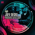 JOEY NEGRO/Produced With Love