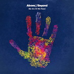 ABOVE＆BEYOND/We Are All We Need