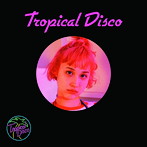 Tropical Disco Vol，1
