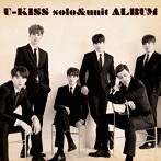 U-KISS/「U-KISS solo＆unit ALBUM」（Blu-ray Disc付）