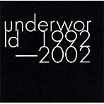 アンダーワールド/underworld 1992-2002