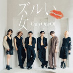 OnlyOneOf/ズルい女（初回限定盤A）（DVD付）