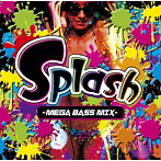 Splash！-MEGA BASS MIX-