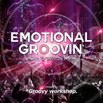 Emotional Groovin’-BestHits Mix- mixed by ＊Groovy workshop.