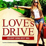 LOVE’s DRIVE-DELIGHT SONG BEST MIX-