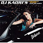 DJ KAORI’S‘RIDE’into the PARTY（CCCD）