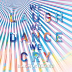 ラスマス・フェイバー/ウィ・ラフ・ウィ・ダンス・ウィ・クライ（限定盤）（DVD付）