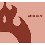 アンセム/アンセムズ 2000-2011（DVD付）