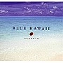 マヒナスターズ/BLUE HAWAII
