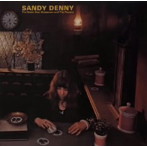 サンディ・デニー/海と私のねじれたキャンドル＋16（デラックス・エディション）（紙ジャケット仕様）