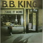 B.B.キング/テイク・イット・ホーム