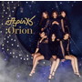 Apink/Orion（完全生産限定盤A）（DVD付）
