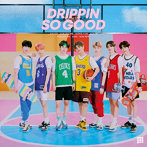 DRIPPIN/SO GOOD（初回限定盤B）（DVD付）