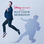 マシュー・モリソン/ディズニー・ドリーミング with マシュー・モリソン（生産限定盤）（DVD付）
