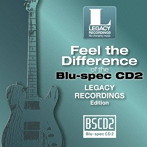 聴き比べ体感！ Blu-spec CD2×CD Legacy Recordings編