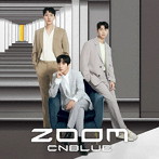 CNBLUE/ZOOM（初回限定盤B）（DVD付）