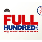 YARD BEAT/FULL HUNDRED VOL.2-100％ JAMAICAN DUB PLATE MIX-Mixed by YARD BEAT