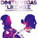 Dimitri Vegas＆Like Mike/Tomorrowland Anthems-The Best of Dimitri Vegas ＆ Like Mike-