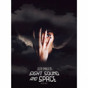 ジェフ・ミルズ/Sight Sound And Space