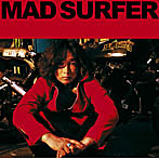 浅井健一/Mad Surfer