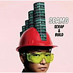 SEAMO/SCRAP＆BUILD