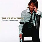 角松敏生/THE PAST＆THEN（初回生産限定盤）（DVD付）