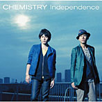 CHEMISTRY/Independence（初回生産限定盤）（DVD付）