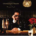 鈴木雅之/Champagne Royale