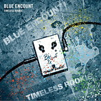 BLUE ENCOUNT/TIMELESS ROOKIE（初回生産限定盤）（DVD付）
